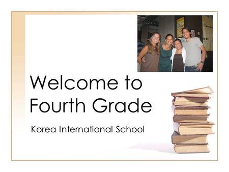 Welcome to Fourth Grade Korea International School.