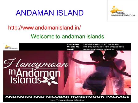 ANDAMAN ISLAND  Welcome to andaman islands.