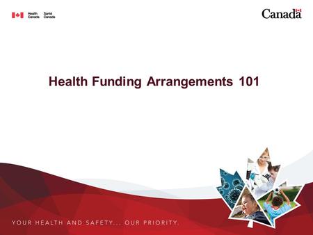 Health Funding Arrangements 101. What is a Health Funding Arrangement? (formerly known as Contribution Agreement) Legal agreement between a community/tribal.