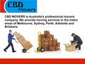 CBD MOVERS is Australia's professional movers company. We provide moving services in the metro areas of Melbourne, Sydney, Perth, Adelaide and Brisbane.