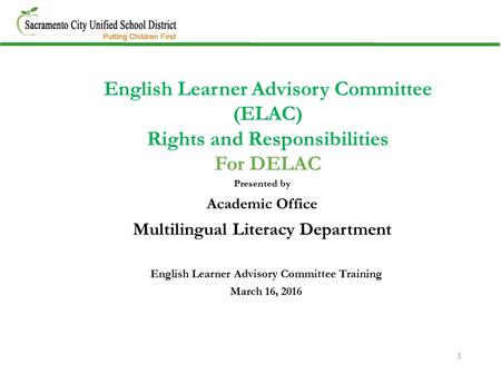 Presented by Academic Office Multilingual Literacy Department English Learner Advisory Committee (ELAC) Rights and Responsibilities For DELAC English Learner.