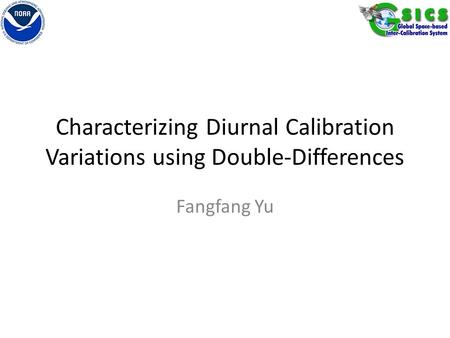 Characterizing Diurnal Calibration Variations using Double-Differences Fangfang Yu.