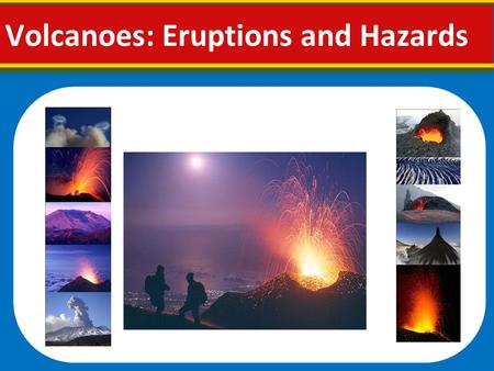 Volcanoes: Eruptions and Hazards. What is a volcano? A volcano is a vent or 'chimney' that connects molten rock (magma) from within the Earth ’ s crust.