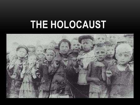 THE HOLOCAUST. WHAT WAS THE HOLOCAUST? The Holocaust was a deliberate, systematic murder of 6 million of Jews, in Europe. The Holocaust is considered.