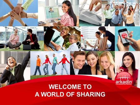 WELCOME TO A WORLD OF SHARING. Collaboration as a Service Service-minded vision based on cloud collaboration With a vision rooted in the belief that progress.