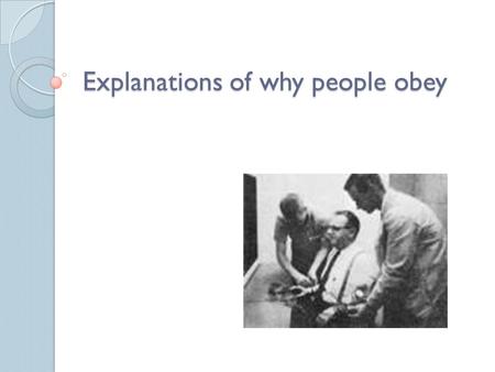 Explanations of why people obey. Milgram demonstrated the power that a situation has in shaping behaviour. It seems that sometimes our compassion and.