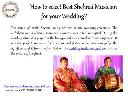 How to select Best Shehnai Musician for your Wedding? How to select Best Shehnai Musician for your Wedding? The sound of exotic Shehnai adds richness to.