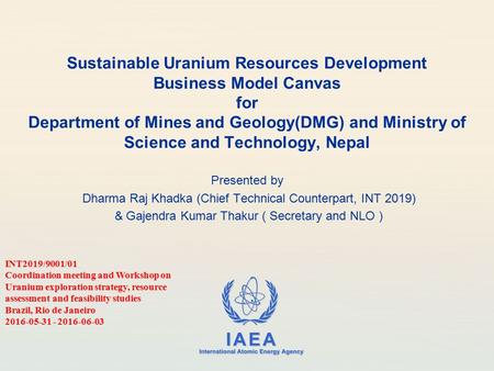 IAEA International Atomic Energy Agency Sustainable Uranium Resources Development Business Model Canvas for Department of Mines and Geology(DMG) and Ministry.