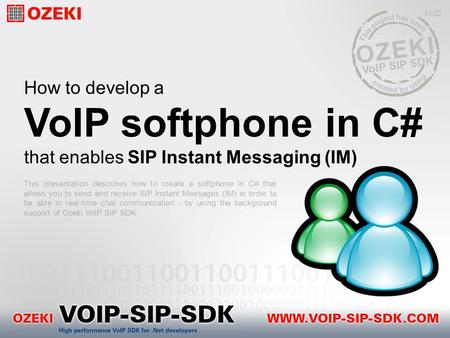How to develop a VoIP softphone in C# that enables SIP Instant Messaging (IM) This presentation describes how to create a softphone in C# that allows you.