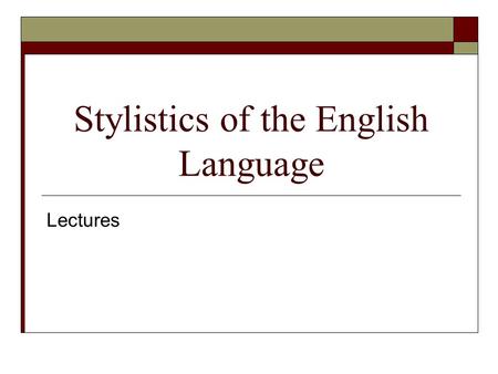 Stylistics of the English Language