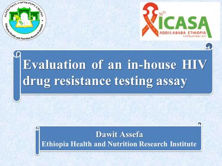 Dawit Assefa Ethiopia Health and Nutrition Research Institute Dawit Assefa Ethiopia Health and Nutrition Research Institute Evaluation of an in-house HIV.