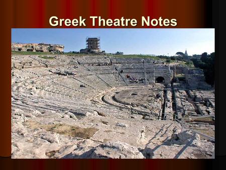 Greek Theatre Notes. Drama was a religious service Grew from rituals honoring Dionysos (the god of wine and fertility) Grew from rituals honoring Dionysos.