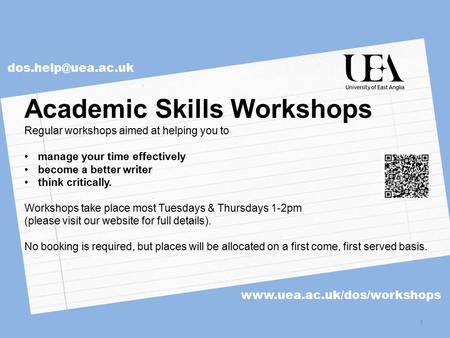 a.ac.uk  Academic Skills Workshops Regular workshops aimed at helping you to manage your time.