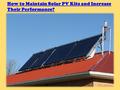 How to Maintain Solar PV Kits and Increase Their Performance?