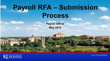 Payroll RFA – Submission Process Payroll Office May 2016.