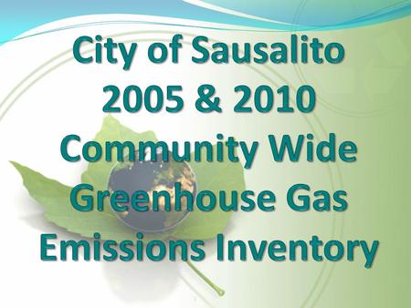 3. Background Resolution No 4935- Adopted February 26, 2008 Sausalito joins ICLEI – Local Governments for Sustainability.  City pledged to take a leadership.