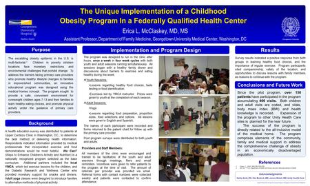 Poster Produced by Faculty & Curriculum Support, Georgetown University School of Medicine The Unique Implementation of a Childhood Obesity Program In a.