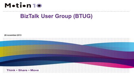 BizTalk User Group (BTUG) 28 november 2013. Mededelingen Nieuw BTUG bestuurslid: Steef-Jan Wiggers BeachTalk BizTalk Saturday 2.