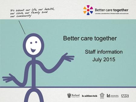 Better care together Staff information July 2015.