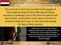 PRAY FOR SYRIA CAMPAIGN 11th Most closed country on the 2013 World Watch List The civil war in Syria has resulted in the people of Syria experiencing terrible.