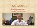 Top Los Angeles DUI lawyer. Los Angeles DUI Lawyer Stay Out Of Jail And Keep Driving Jon Bryant Artz has specialized in drunk driving and drugged driving.