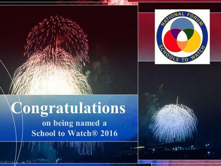 Congratulations on being named a School to Watch® 2016.
