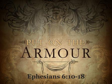 Ephesians 6:10-18. Before we can be Ready for Battle, We must make sure we are on the Right Side.