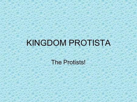 KINGDOM PROTISTA The Protists!. General Characteristics Usually uni-cellular –Generally live as individuals, some form colonies Eukaryotes (contain a.