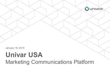 Univar USA Marketing Communications Platform January 16, 2015.