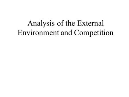 Analysis of the External Environment and Competition
