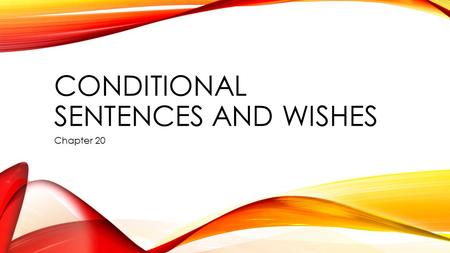 Conditional sentences and wishes