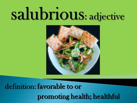 Favorable to or promoting health; healthful definition: