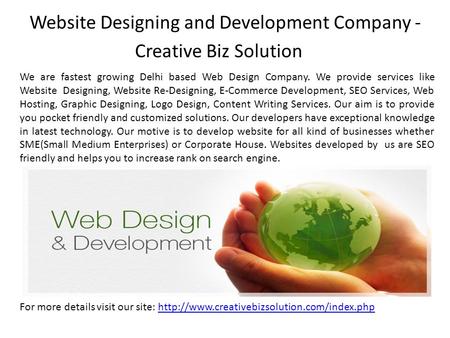 Website Designing and Development Company - Creative Biz Solution We are fastest growing Delhi based Web Design Company. We provide services like Website.