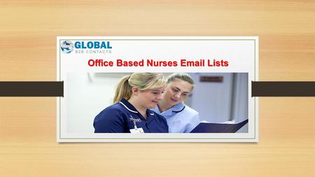 Office Based Nurses Email Lists. Office Based Nurses Email List This list is hard to find as it is a highly exclusive and has very few numbers. Office.