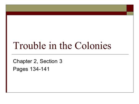 Trouble in the Colonies