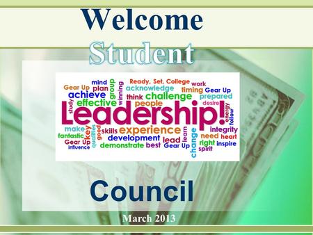 Council March 2013. Agenda  Welcome  Campus Status/Update  Monthly Task  Financial Aid 101  Resources.