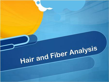 Hair and Fiber Analysis