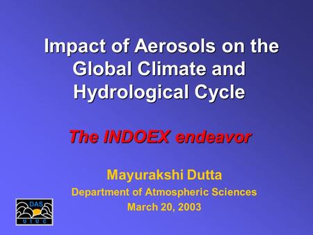 Mayurakshi Dutta Department of Atmospheric Sciences March 20, 2003