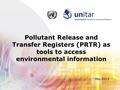 Pollutant Release and Transfer Registers (PRTR) as tools to access environmental information May 2013.