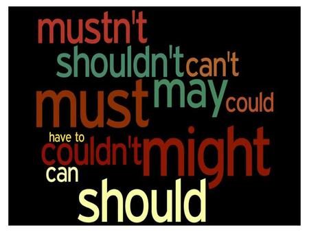 Modal verbs are followed by an infinitive without “to”. –Peter can speak four languages –They must stop making so much noise right now. –We might visit.