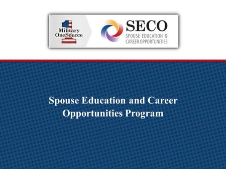 Spouse Education and Career Opportunities Program.