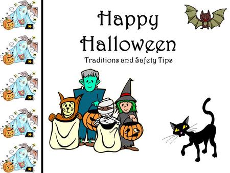 Happy Halloween Traditions and Safety Tips Motivation questions. Do you like holidays? Which holidays do you like best? What Azerbaijan holidays do you.