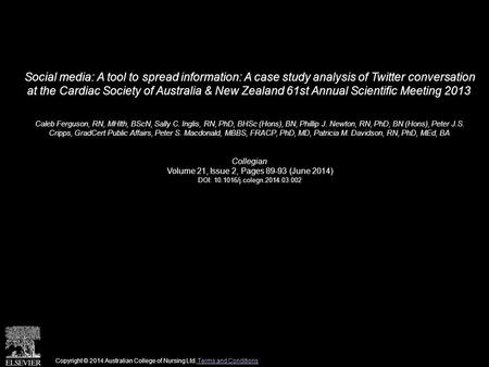 Social media: A tool to spread information: A case study analysis of Twitter conversation at the Cardiac Society of Australia & New Zealand 61st Annual.