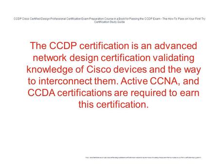 CCDP Cisco Certified Design Professional Certification Exam Preparation Course in a Book for Passing the CCDP Exam - The How To Pass on Your First Try.