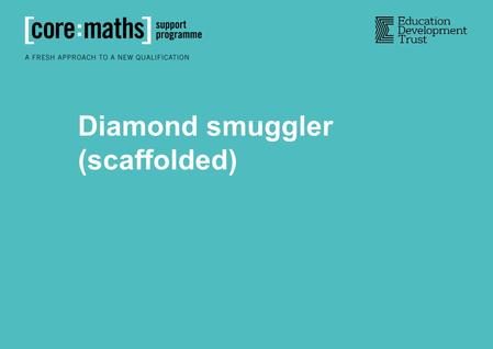 Diamond smuggler (scaffolded). This is a true story… In 1981 in Namibia (Southern Africa) a diamond smuggling team found an innovative way of getting.