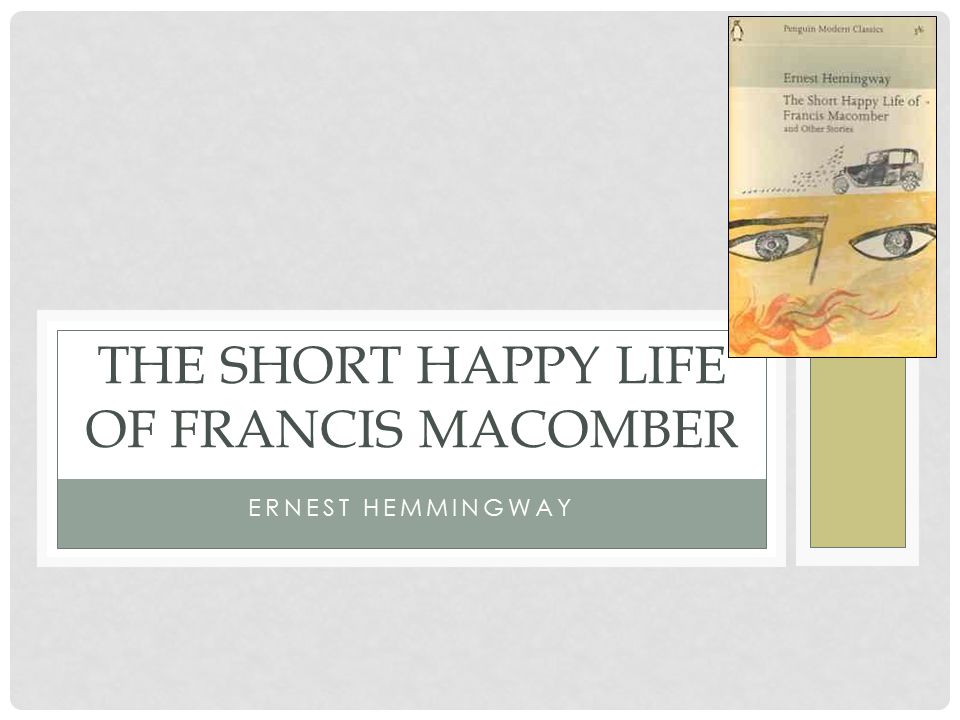 The Short happy life of Francis macomber - ppt video online download