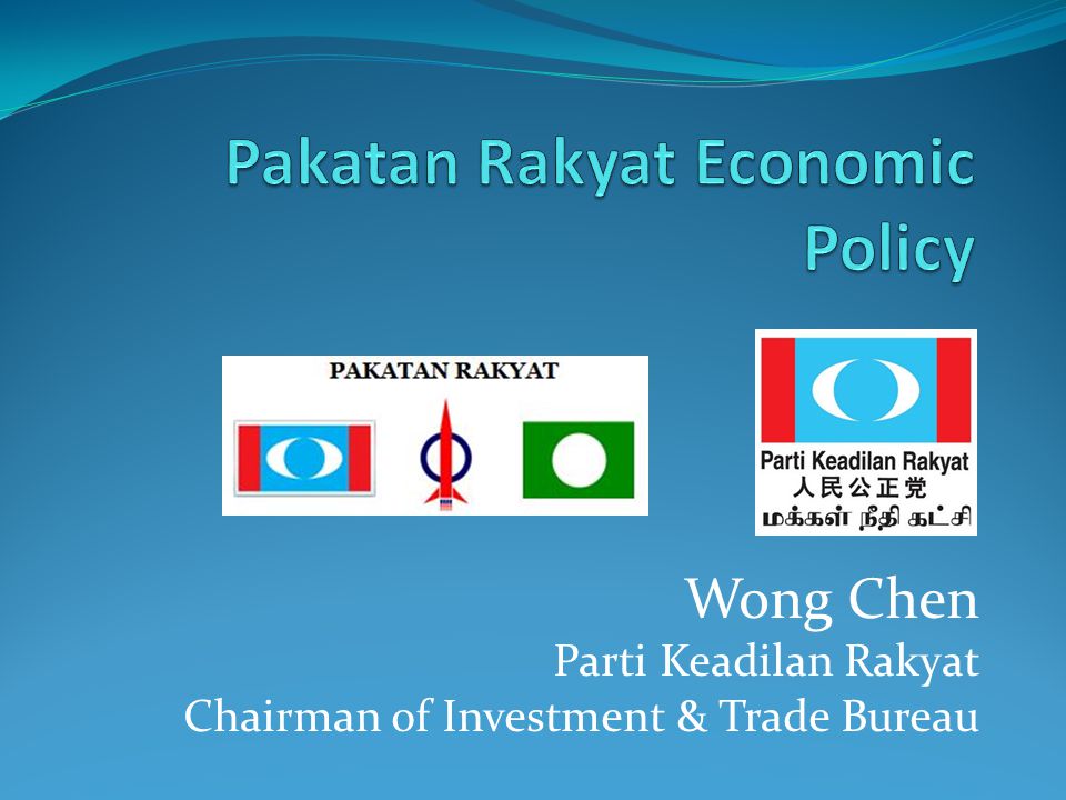 Wong Chen Parti Keadilan Rakyat Chairman Of Investment Trade Bureau Ppt Download