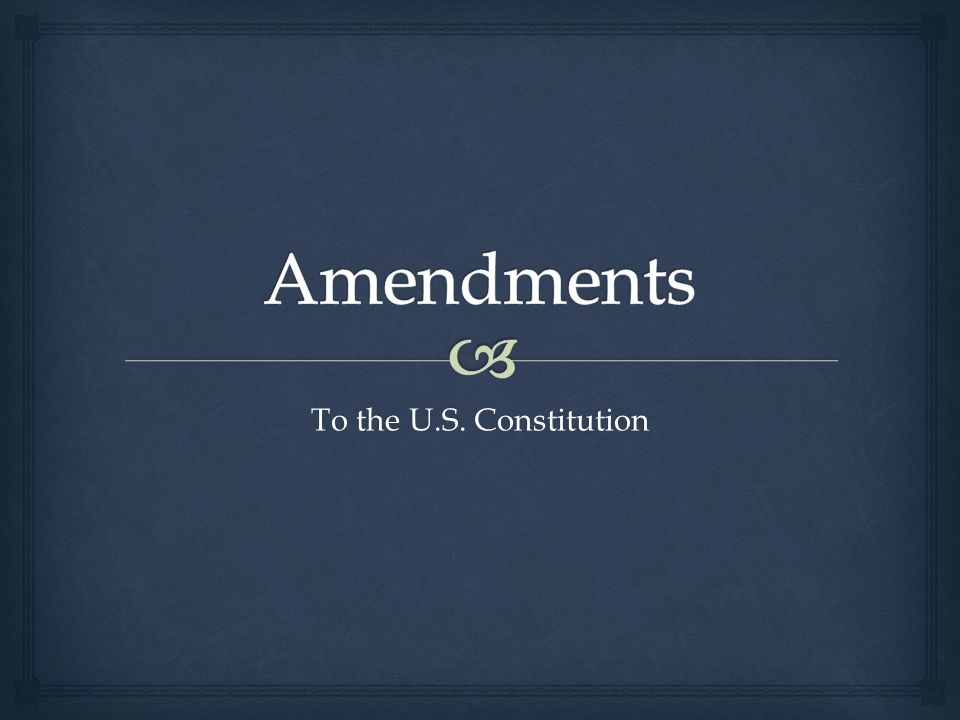 Amendments ppt download