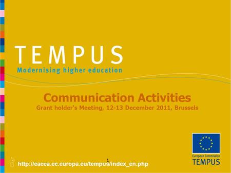 1 Communication Activities Grant holder's Meeting, 12-13 December 2011, Brussels.