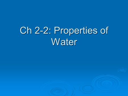 Ch 2-2: Properties of Water